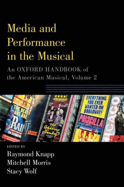 Stacy Wolf, Mitchell Morris, Raymond Knapp - Media and Performance in the Musical, E-bok