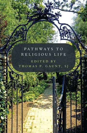 Thomas P. Gaunt, SJ - Pathways to Religious Life, Inbunden