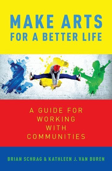 Kathleen Van Buren, Brian Shrag - Make Arts for a Better Life, Häftad