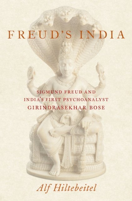 Alf Hiltebeitel - Freud's India, E-bok