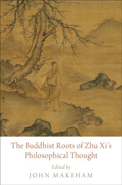 John Makeham - Buddhist Roots of Zhu Xi's Philosophical Thought, E-bok