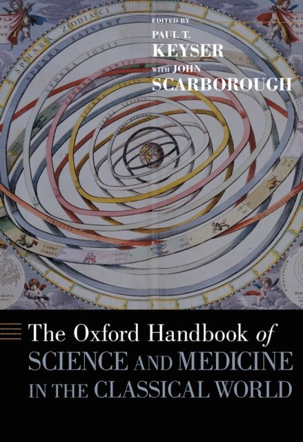with John Scarborough, Paul Keyser - Oxford Handbook of Science and Medicine in the Classical World, E-bok