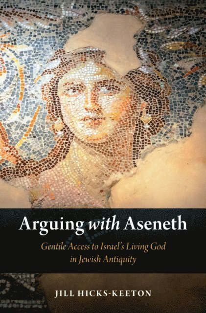 Jill Hicks-Keeton - Arguing with Aseneth, E-bok