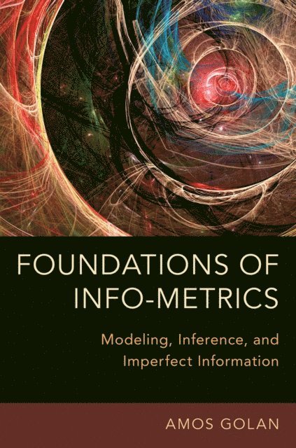 Amos Golan - Foundations of Info-Metrics, E-bok