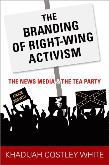 Khadijah Costley White - Branding of Right-Wing Activism, E-bok