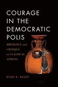 Courage in the Democratic Polis