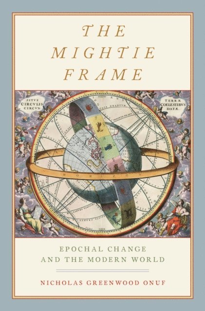 Nicholas Greenwood Onuf - Mightie Frame, E-bok