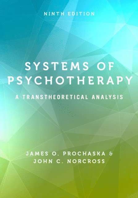 John C. Norcross, James O. Prochaska - Systems of Psychotherapy, E-bok