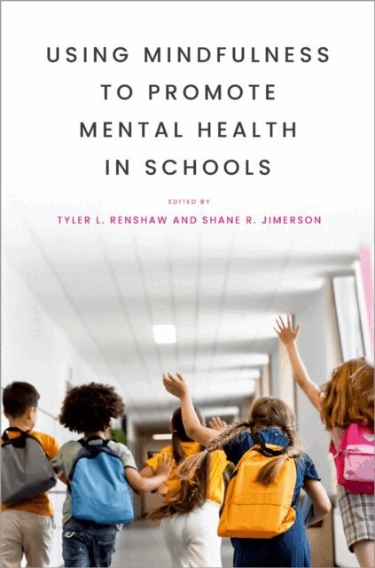 Shane R. Jimerson, Tyler L. Renshaw - Using Mindfulness to Promote Mental Health in Schools, E-bok