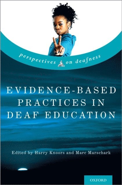 Marc Marschark, Harry Knoors - Evidence-Based Practices in Deaf Education, E-bok