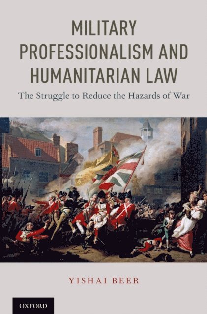 Yishai Beer - Military Professionalism and Humanitarian Law, E-bok