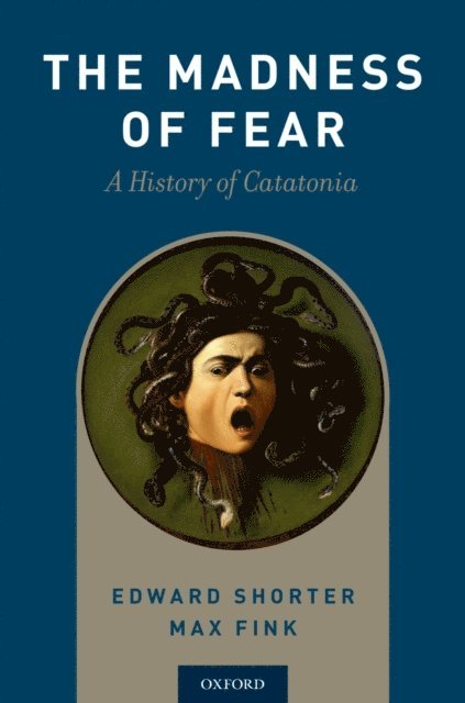 Max Fink, Edward Shorter - Madness of Fear, E-bok