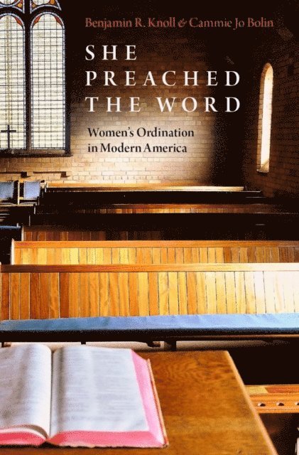 Cammie Jo Bolin, Benjamin R. Knoll - She Preached the Word, E-bok