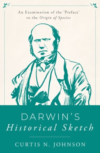Curtis N. Johnson - Darwin's Historical Sketch, E-bok