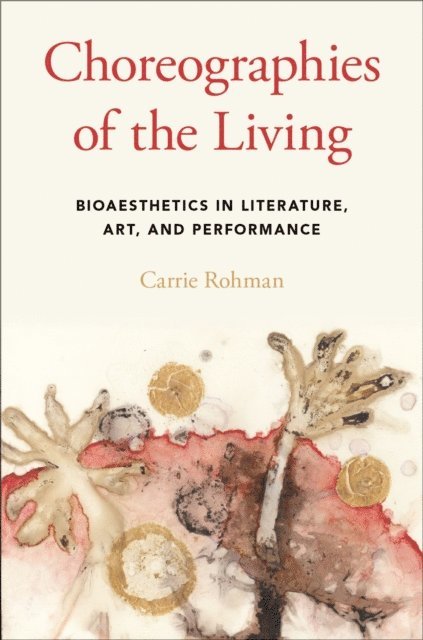 Carrie Rohman - Choreographies of the Living, E-bok