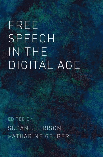 Katharine Gelber, Susan J. Brison - Free Speech in the Digital Age, E-bok