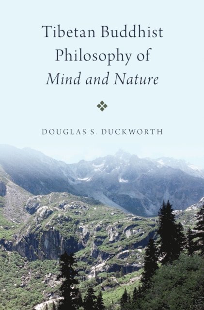 Douglas S. Duckworth - Tibetan Buddhist Philosophy of Mind and Nature, E-bok