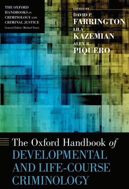 Alex R. Piquero, Lila Kazemian, David P. Farrington - Oxford Handbook of Developmental and Life-Course Criminology, E-bok