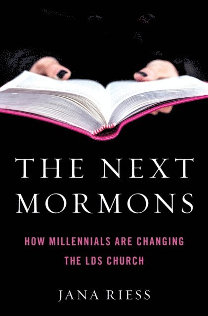 Jana Riess - Next Mormons, E-bok