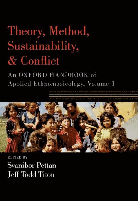Jeff Titon, Svanibor Pettan - Theory, Method, Sustainability, and Conflict, E-bok