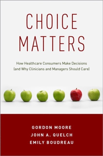 Emily Boudreau, John A. Quelch, Gordon Moore - Choice Matters, E-bok