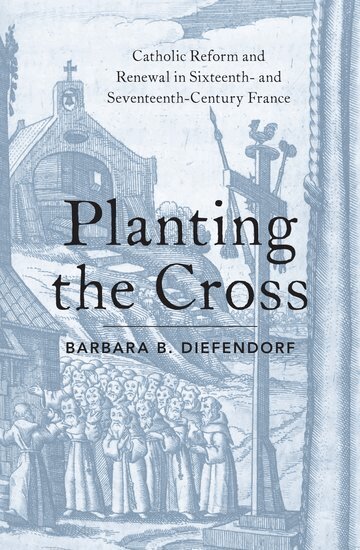 Barbara B. Diefendorf - Planting the Cross, Inbunden. Tillgänglighet: Lägg i varukorg