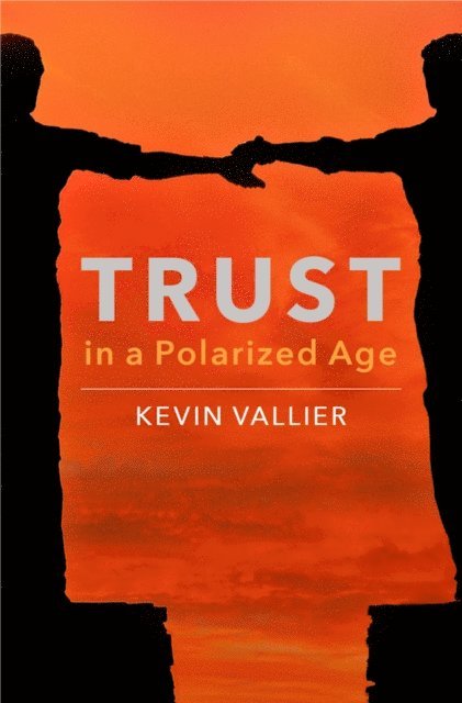 Kevin Vallier - Trust in a Polarized Age, E-bok