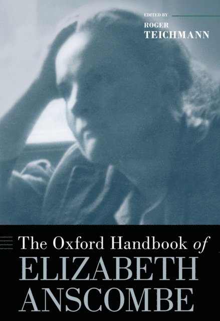 Roger Teichmann - Oxford Handbook of Elizabeth Anscombe, E-bok