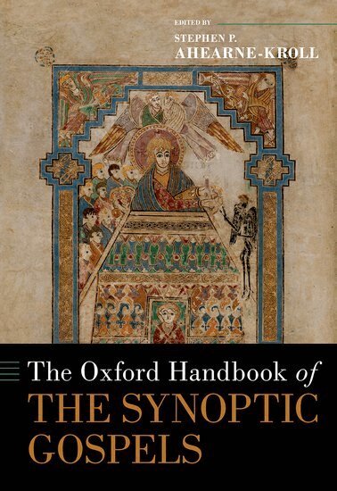 Stephen P. Ahearne-Kroll - The Oxford Handbook of the Synoptic Gospels, Inbunden