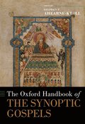 The Oxford Handbook of the Synoptic Gospels