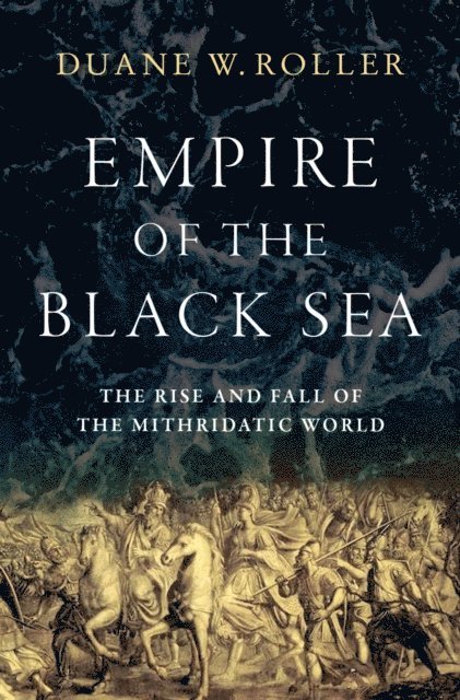 Duane W. Roller - Empire of the Black Sea, E-bok