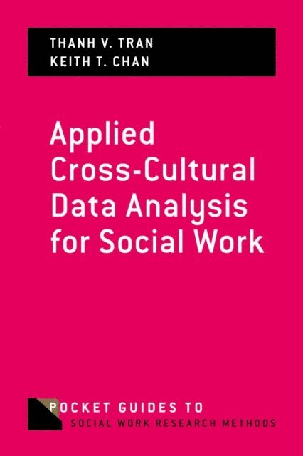 Keith T. Chan, Thanh V. Tran - Applied Cross-Cultural Data Analysis for Social Work, E-bok