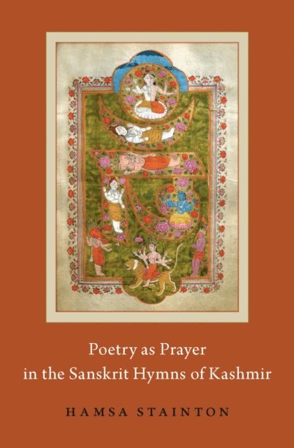 Hamsa Stainton - Poetry as Prayer in the Sanskrit Hymns of Kashmir, E-bok