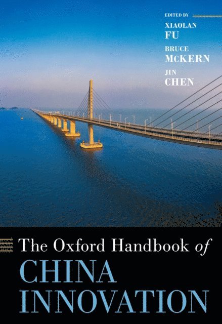 Jin Chen, Bruce McKern, Xiaolan Fu - Oxford Handbook of China Innovation, E-bok