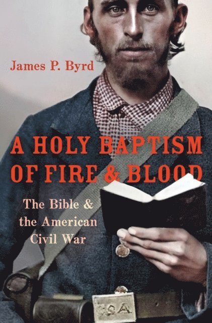 James P. Byrd - Holy Baptism of Fire and Blood, E-bok