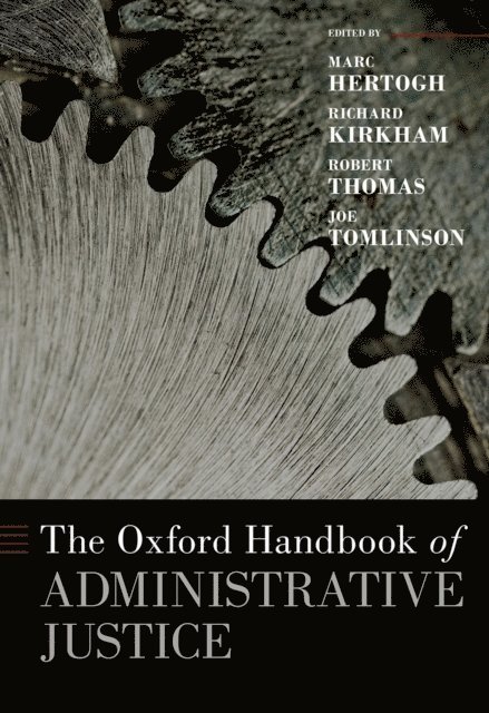 Joe Tomlinson, Robert Thomas, Richard Kirkham, Marc Hertogh - Oxford Handbook of Administrative Justice, E-bok