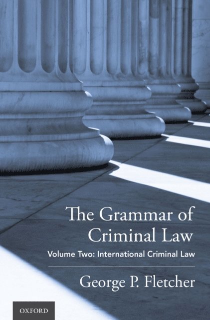 George P. Fletcher - Grammar of Criminal Law, E-bok