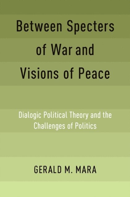 Gerald M. Mara - Between Specters of War and Visions of Peace, E-bok