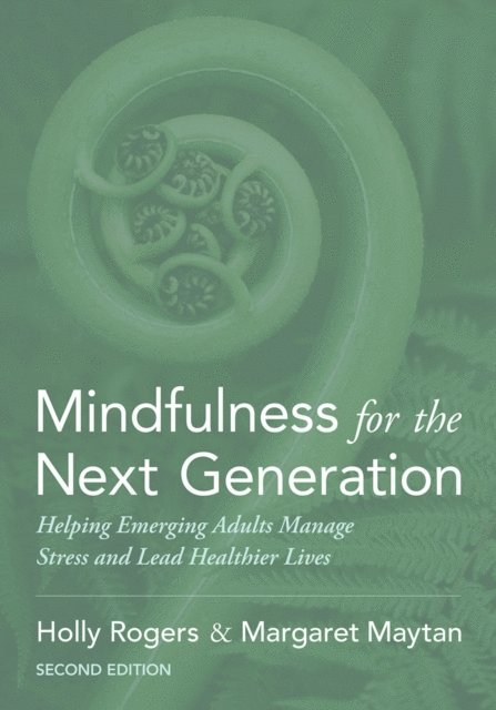 Margaret Maytan, Holly Rogers - Mindfulness for the Next Generation, E-bok