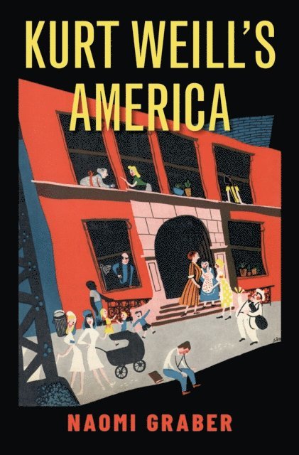 Naomi Graber - Kurt Weill's America, E-bok