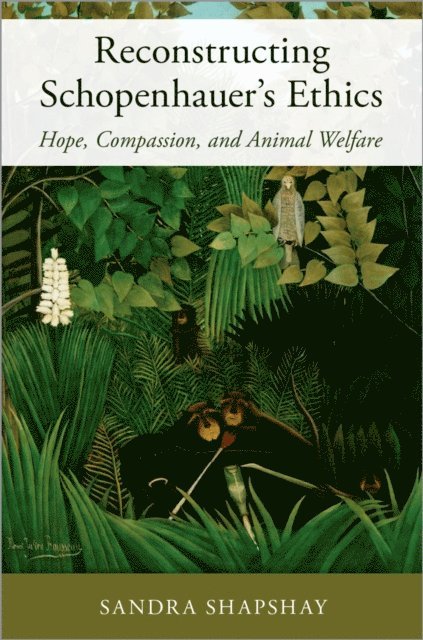 Sandra Shapshay - Reconstructing Schopenhauer's Ethics, E-bok