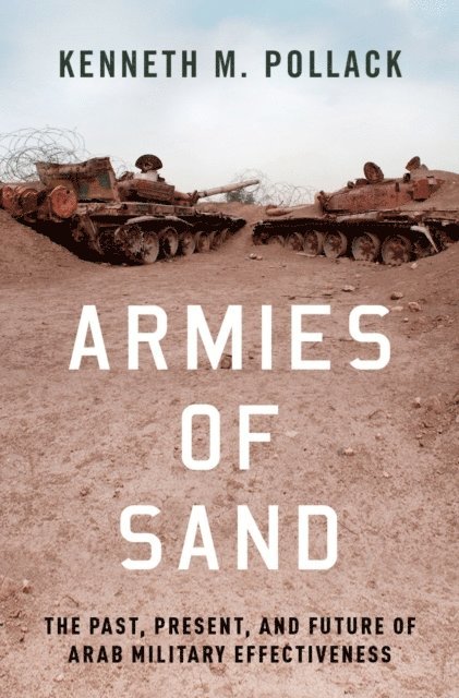 Kenneth M. Pollack - Armies of Sand, E-bok