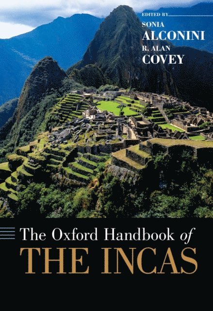 R. Alan Covey, Sonia Alconini - Oxford Handbook of the Incas, E-bok