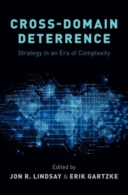 Jon R. Lindsay, Erik Gartzke - Cross-Domain Deterrence, E-bok