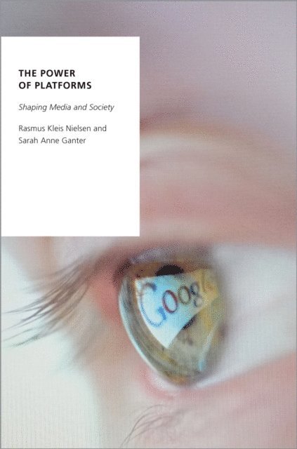 Sarah Anne Ganter, Rasmus Kleis Nielsen - Power of Platforms, E-bok