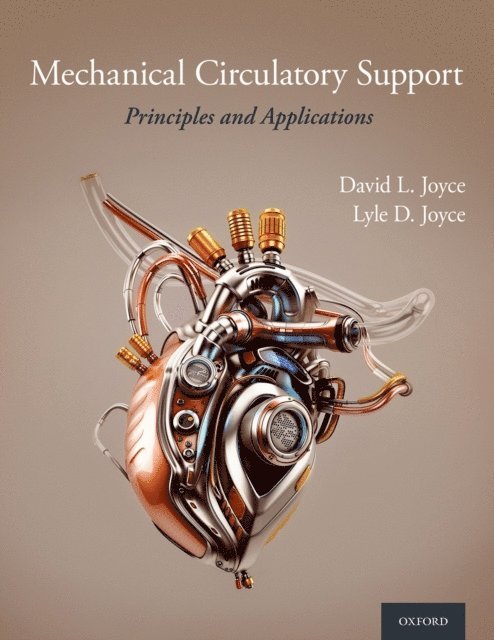 PhD Lyle D. Joyce MD, David L. Joyce MD - Mechanical Circulatory Support, E-bok