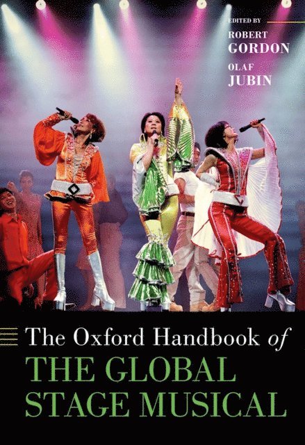 Olaf Jubin, Robert Gordon - Oxford Handbook of the Global Stage Musical, E-bok