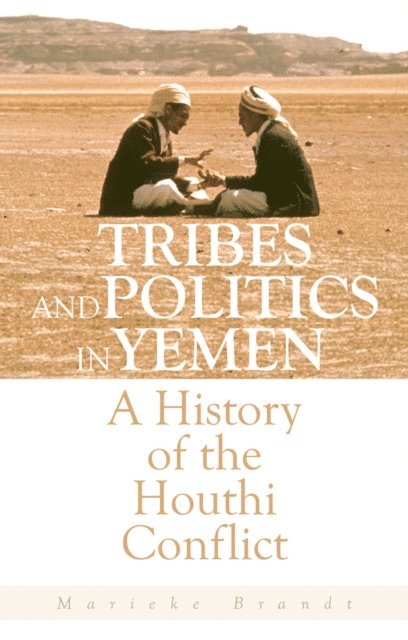 Marieke Brandt - Tribes and Politics in Yemen, E-bok