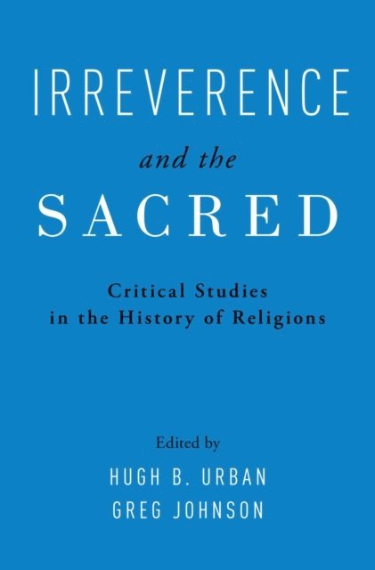Greg Johnson, Hugh Urban - Irreverence and the Sacred, E-bok