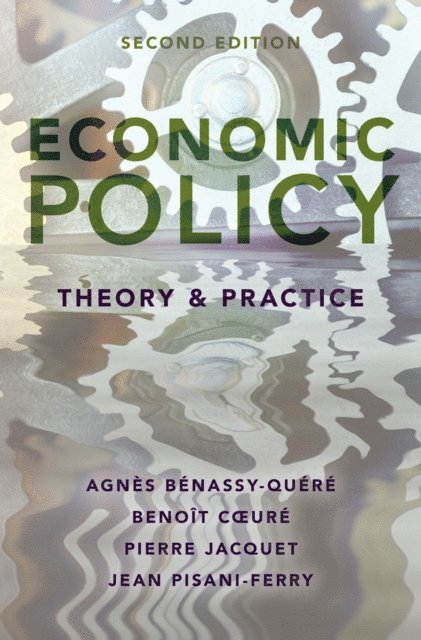 Jean Pisani-Ferry, Pierre Jacquet, Benoit Coeure, Agnes Benassy-Quere - Economic Policy: Theory and Practice, E-bok